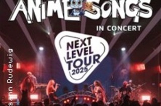 Anime Songs in Concert - Next Level Tour 2025