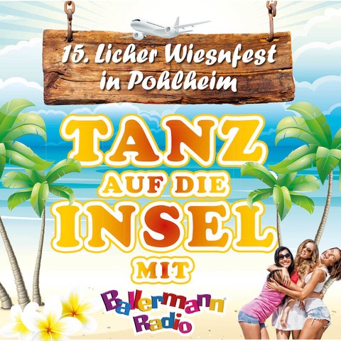 15. Licher Wiesnfest Pohlheim - Tanz auf die Insel mit Ballermann Radio on Tour - Pohlheim - 30.04.2025 20:00