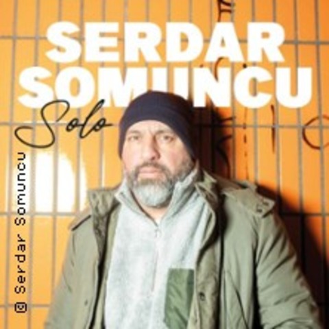 Serdar Somuncu - Songs & Stories - Herne - 28.05.2025 20:00