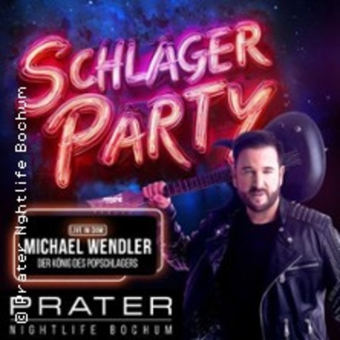 Schlager Party mit Michael Wendler live - Prater Nightlife Bochum - BOCHUM - 24.05.2025 22:00