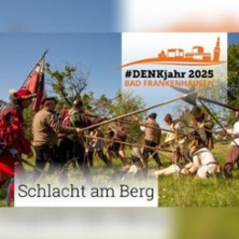 Schlacht am Berg - Reenactment-Event mit Mittelaltermarkt | #DENKjahr2025 Bad Fra - BAD FRANKENHAUSEN - 06.09.2025 10:00