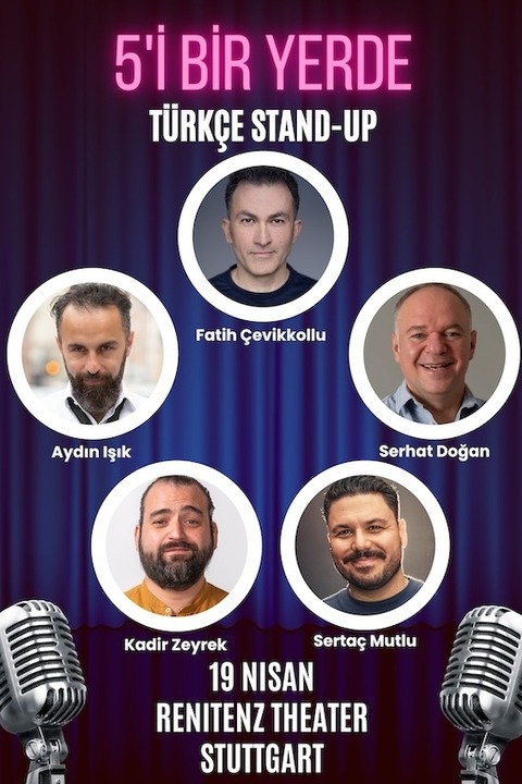 &#8222;5i 1 Yerde&#8220; - Comedy in trkischer Sprache mit F. evikkollu, S. Dogan, S. Mutlu, A. Isik ve K. Zeyrek - Stuttgart - 19.04.2025 20:00