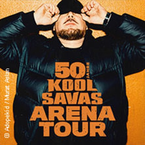 Kool Savas - 50 Jahre Arena Tour - Hamburg - 21.03.2026 20:00