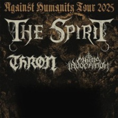 The Spirit - Against Humanity Tour 2025 + Chaos Invocation - Herford - 15.05.2025 19:00