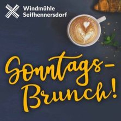 Sonntags-Brunch auf der Windmhle - SEIFHENNERSDORF - 16.11.2025 10:00