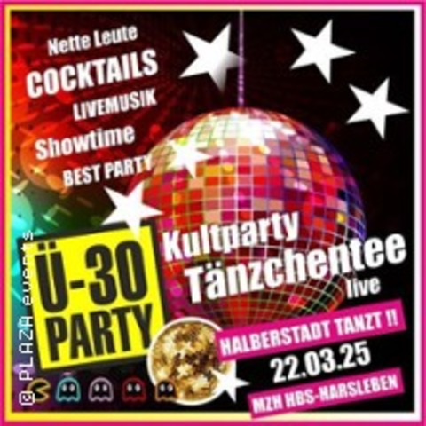 30 Party Halberstadt - Live mit Tnzchentee - HARSLEBEN - 22.03.2025 20:30