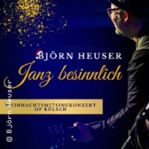 Bjrn Heuser - Klsches Weihnachtsmitsingkonzert - Bjrn Heuser janz besinnlich - Leverkusen - 18.12.2025 20:00