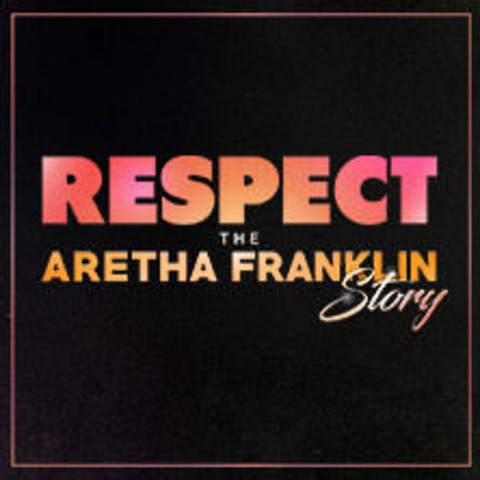 Respect - The Aretha Franklin Tribute Show - KLN - 31.07.2025 20:00