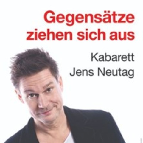 Jens Neutag - Gegenstze ziehen sich aus - BONN - 08.05.2025 20:00