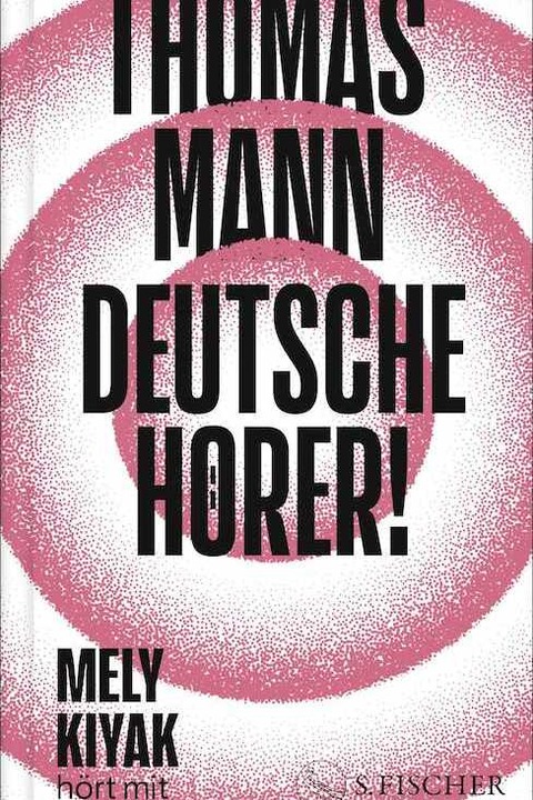 Deutsche Hrer! Thomas Manns Radioansprachen an das deutsche Volk. - Berlin - 27.01.2025 19:30