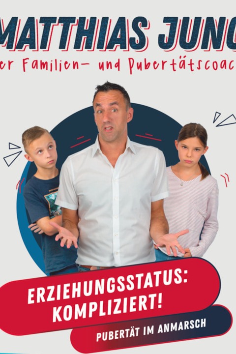 MATTHIAS JUNG Erziehungsstatus: Kompliziert! Pubertt im Anmarsch - Gera - 20.09.2025 19:00