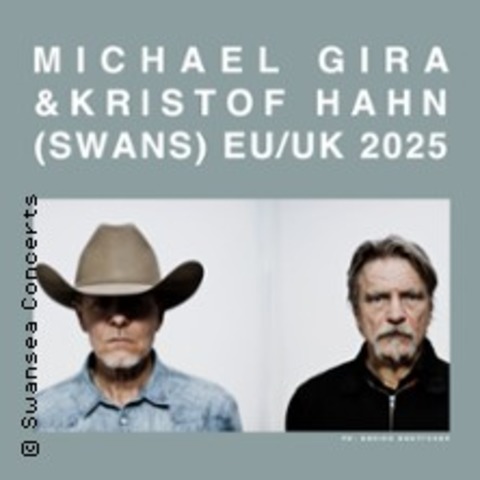 Michael Gira & Kristof Hahn (Swans) - Berlin - 27.04.2025 20:00