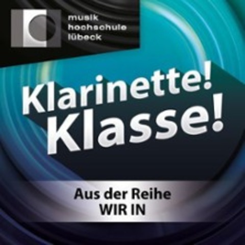 Musikhochschule Lbeck | Klarinette Klasse - WIR IN - AMMERSBEK - 19.01.2025 16:00