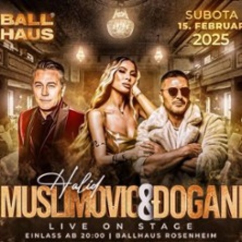 Halid Muslimovic & Dogani - Rosenheim - 15.02.2025 21:00