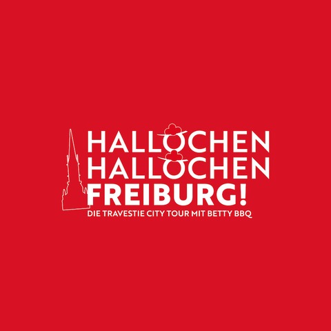 Hallchen, Hallchen Freiburg! - Die Travestie City Tour mit Betty BBQ - Freiburg - 22.03.2025 15:00