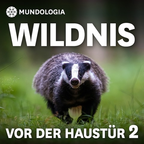 MUNDOLOGIA: Wildnis vor der Haustr 2 - Freiburg - 15.11.2025 16:00