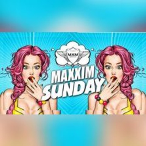 Maxxim Sunday Clubbing - BERLIN - 23.03.2025 22:30