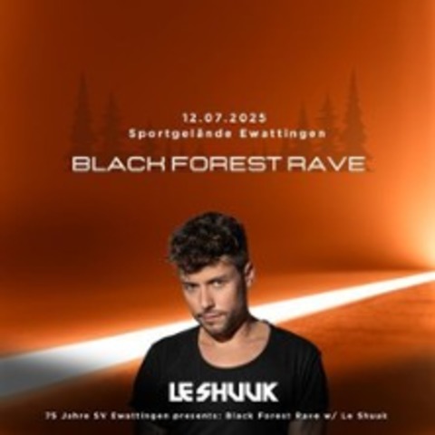 Black Forest Rave presents Le Shuuk - Wutach - 12.07.2025 19:00