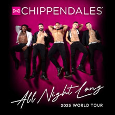 Chippendales - 2025 All Night Long Tour - WORMS - 18.10.2025 20:00