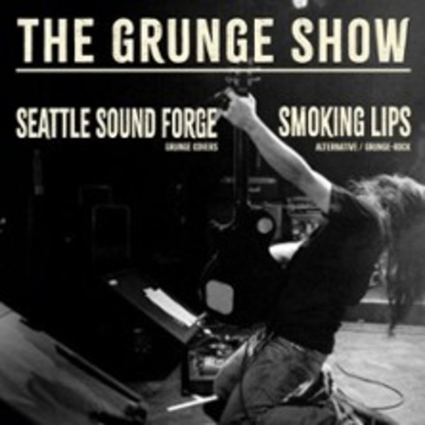 The Grunge Show: Seattle Sound Forge | Fnf Jungs. Zwei Mdels. Ein Sound. - Wiesloch - 08.03.2025 20:30