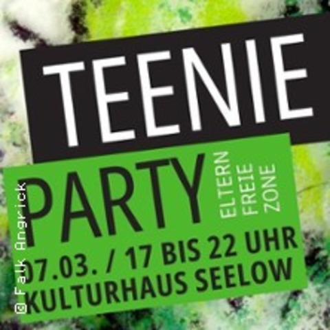 Teenie Party - Kulturhaus Seelow - SEELOW - 07.03.2025 17:00