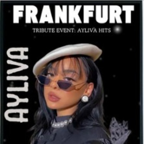 Ayliva Frankfurt - Party - FRANKFURT / MAIN - 07.06.2025 20:00