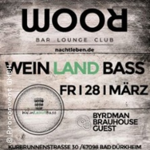 Wein Land Bass - mit Byrdman & Brauhouse | Room Club Bad Drkheim - BAD DRKHEIN - 28.03.2025 22:00