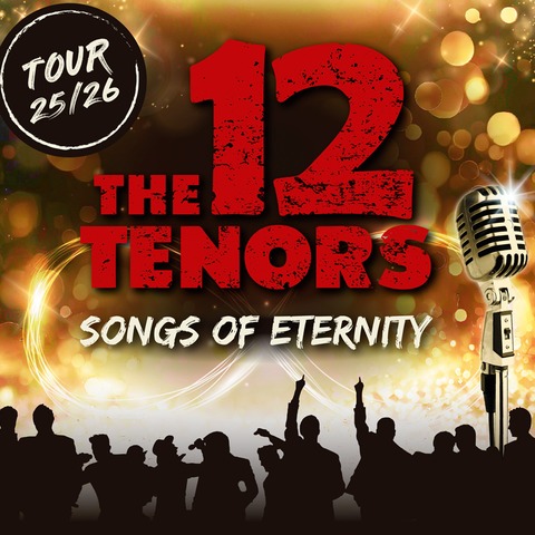 The 12 Tenors - Songs of Eternity - Rastatt - 06.01.2026 20:00