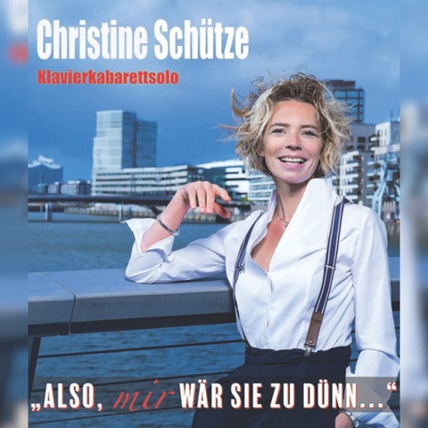 Christine Schtze - Also, mir wr sie zu dnn - Witten - 08.03.2025 17:30