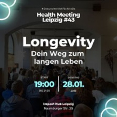 Langlebigkeit - Gesundheit neu gedacht | Health Meeting Leipzig - LEIPZIG - 28.01.2025 19:00