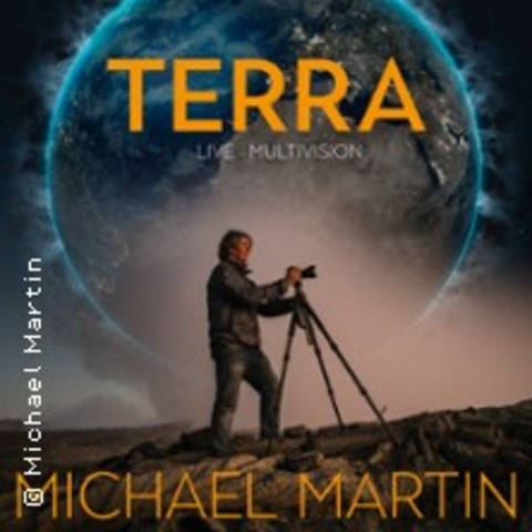 Michael Martin - Terra, Multivisionsshow - Neustadt an der Weinstrae - 25.10.2025 19:00