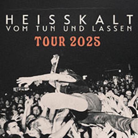 Heisskalt - Vom Tun und Lassen - Tour 2025 - Stuttgart - 09.09.2025 20:00