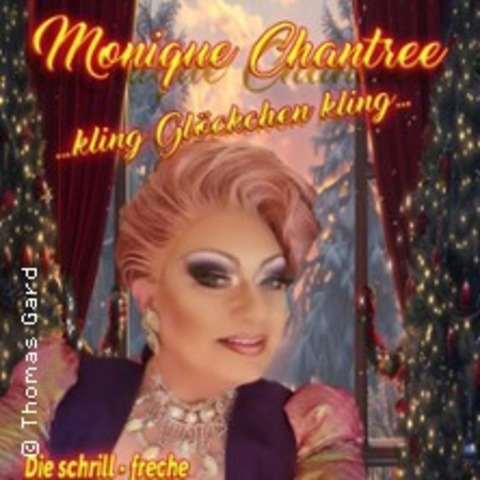 Monique Chantree - kling Glckchen kling - Die schrill-freche Travestie-Show - GELSENKIRCHEN - 29.11.2025 20:00