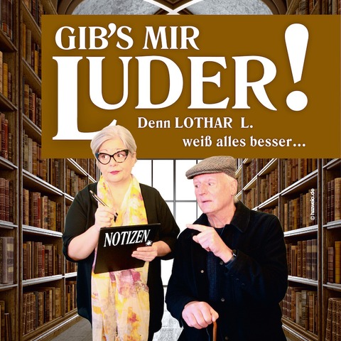 Gib`s mir Luder - Denn Lothar L. wei alles besser... - Groenhain - 15.11.2025 19:30