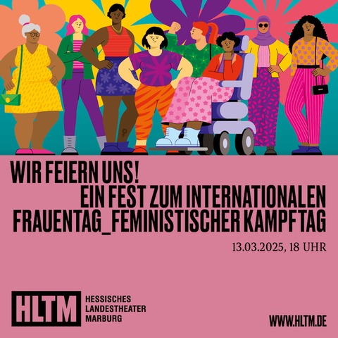 Wir feiern uns! - Ein wunderbares Fest zum Internationalen Frauentag_Feministischer Kampftag - Marburg - 13.03.2025 19:30