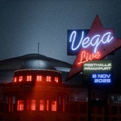 Vega - FRANKFURT - 08.11.2025 20:00