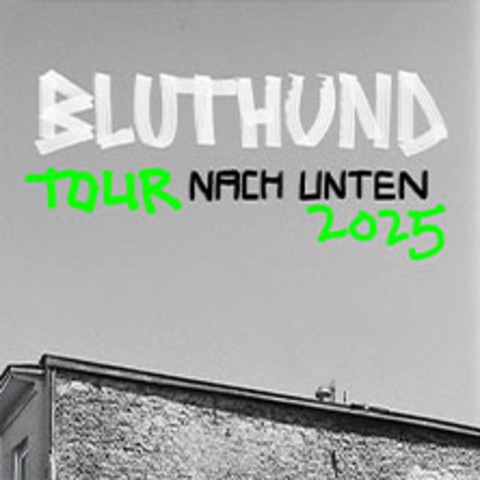 Bluthund - Tour Nach Unten 2025 - WIEN - 24.10.2025 20:00