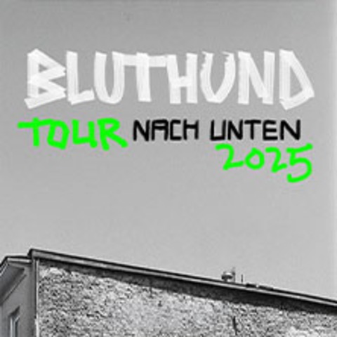 Bluthund - Tour Nach Unten 2025 - MNCHEN - 23.10.2025 20:00