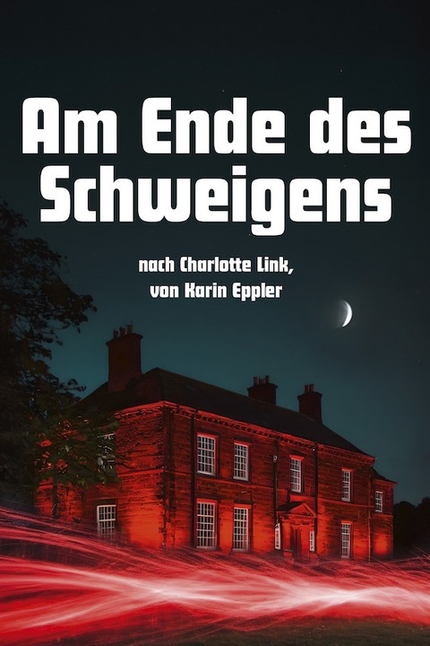 Am Ende des Schweigens - Krimi nach Charlotte Link von Karin Eppler - Friedberg - 23.02.2026 20:00