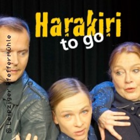 Harakiri To Go - S. Khne-Londa, A. Schmidt & S. Reese - LEIPZIG - 03.05.2025 20:00