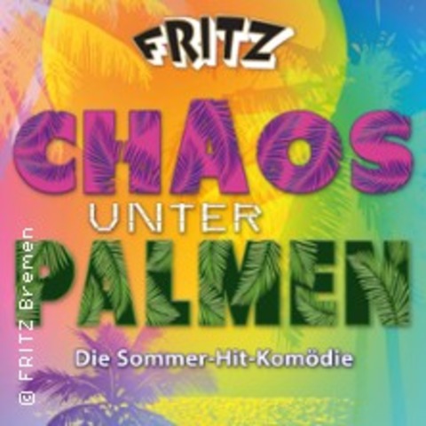 Chaos unter Palmen - Die Sommer-Hit-Komdie - Bremen - 25.05.2025 15:30