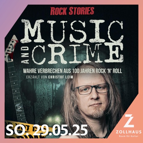 Rock Stories - Music & Crime - Wahre Verbrechen aus 100 Jahren Rock N Roll - Leer - 29.05.2025 20:00