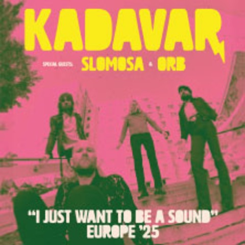 Kadavar - "I Just Wantto Be A Sound" Europe '25 - MNCHEN - 24.10.2025 19:00