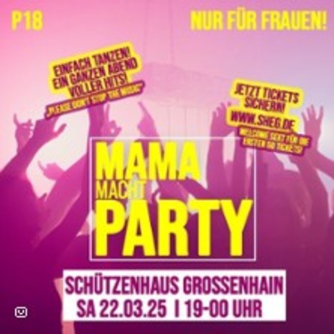 Mama macht Party | Einfach Tanzen! - GROSSENHAIN - 22.03.2025 19:00