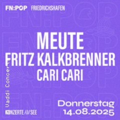 MEUTE | Fritz Kalkbrenner | Cari Cari - FN:POP - Konzerte am See - Friedrichshafen - 14.08.2025 17:15