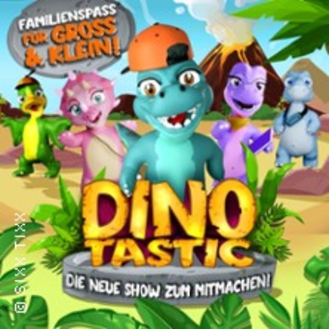 Dinotastic Live! Die Reise zum Feuervulkan - DRESDEN - 06.03.2026 15:30