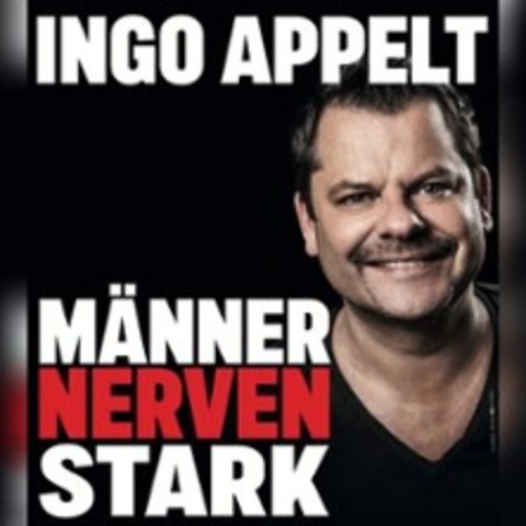 Ingo Appelt - M�NNER NERVEN STARK - Mannheim - 15.01.2026 20:00