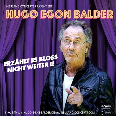 HUGO EGON BALDER: &#8222;Erzhlt es blo nicht weiter!!&#8220; - &#8222;Erzhlt es blo nicht weiter!!&#8220; - Frth - 31.05.2025 19:30