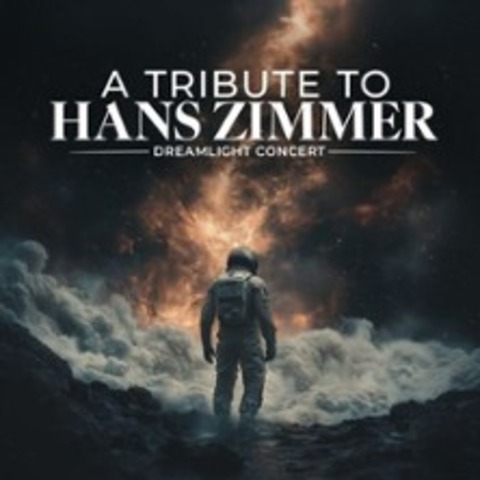 Tribute to Hans Zimmer: Dreamlight Concert - Stuttgart - 12.04.2025 20:45