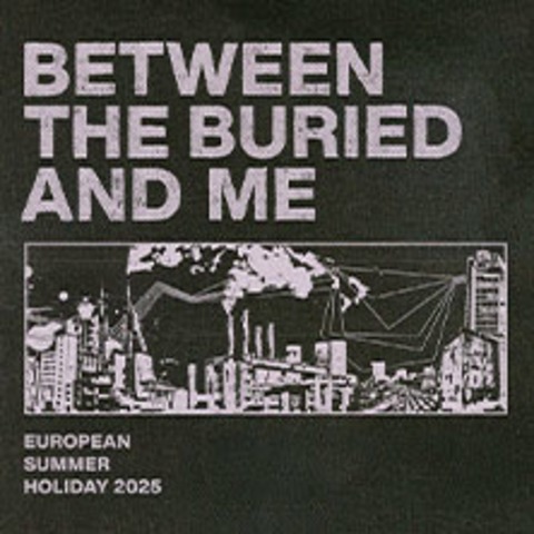 Between The Buried And Me - WIEN - 02.08.2025 20:00